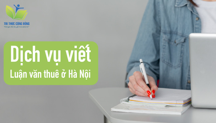 Dịch vụ viết thuê luận văn ở Hà Nội