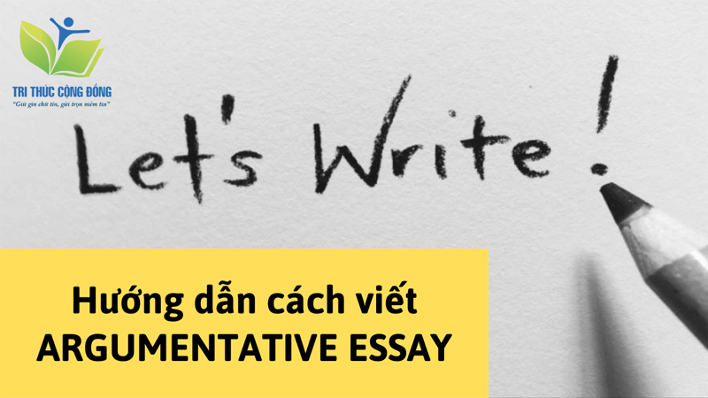 Hướng dẫn cách viết bài Argumentative Essay