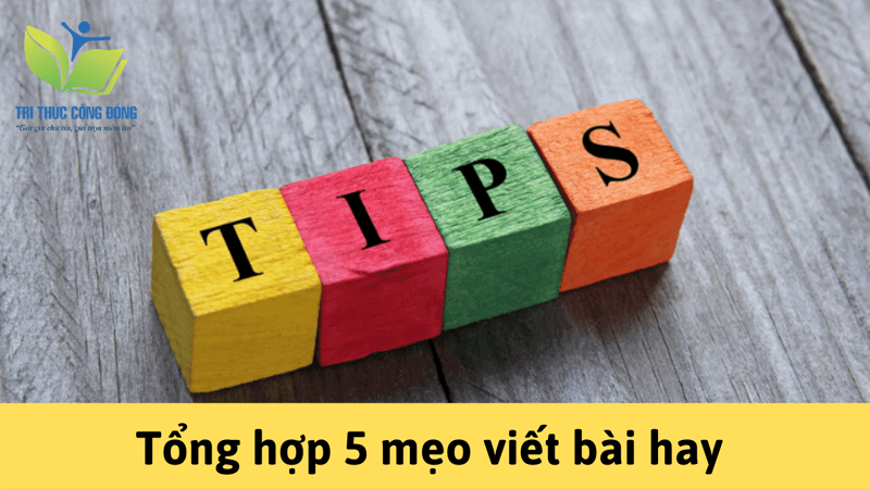 Tổng hợp 5 mẹo hay khi viết bài