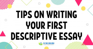 Cách viết Descriptive Essay | 4 Bài Mẫu & Tips - Update 2021