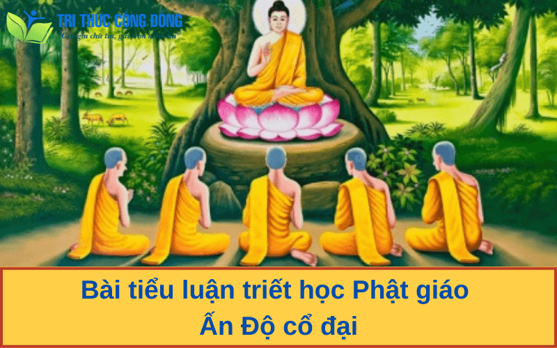 Bài tiểu luận triết học Phật giáo Ấn Độ cổ đại