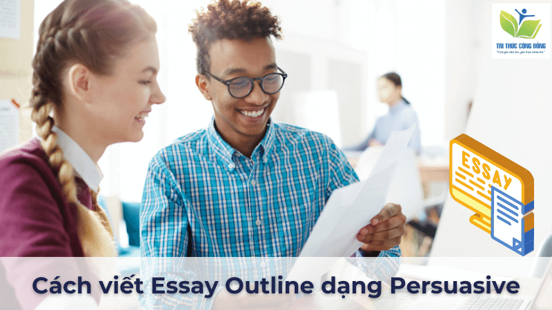 Cách viết Essay Outline dạng Persuasive