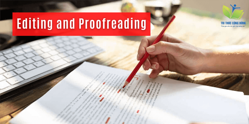 Editing and Proofreading - Chỉnh sửa và Hiệu đính