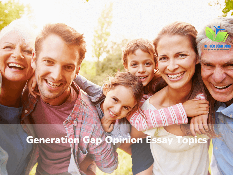 Bài generation gap opinion essay được ưa thích nhất