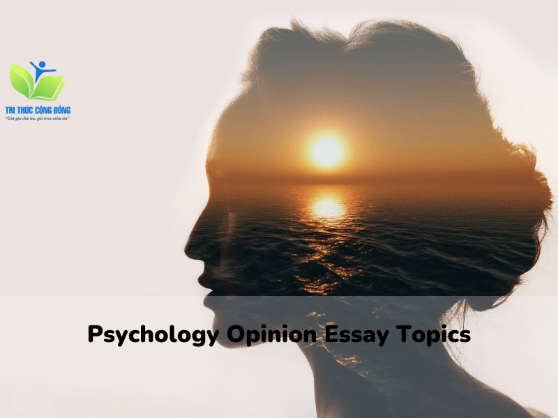 Bài psychology opinion essay được nhiều lượt tải nhất
