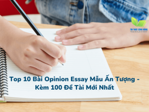Chia sẻ cách viết Opinion Essay ĐƠN GIẢN, ĐẠT ĐIỂM CAO - Writing Task 2