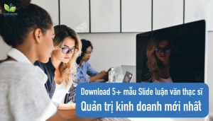Download 5+ mẫu slide luận văn thạc sĩ quản trị kinh doanh mới nhất