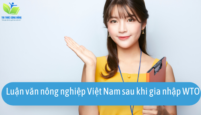 Luận văn nông nghiệp Việt Nam sau khi gia nhập WTO