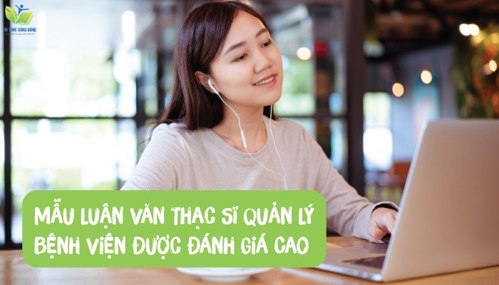 TẢI FREE 10 Mẫu Luận Văn Thạc Sĩ Quản Lý Bệnh Viện Được Đánh Giá Cao