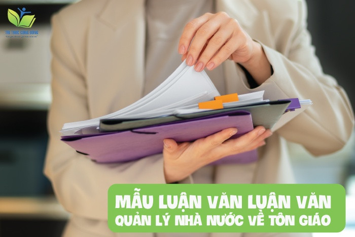 Tổng Hợp 5 Mẫu Luận Văn Quản Lý Nhà Nước Về Tôn Giáo Hay Nhất Kèm Đề Tài