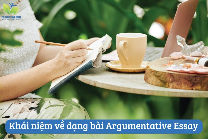 Khái niệm về dạng bài Argumentative Essay