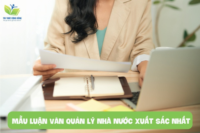 Nhận Miễn Phí 13 Mẫu Luận Văn Quản Lý Nhà Nước Xuất Sắc Nhất Với Từng Chuyên Ngành