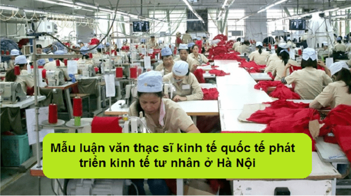 Mẫu luận văn thạc sĩ kinh tế quốc tế phát triển kinh tế tư nhân ở Hà Nội