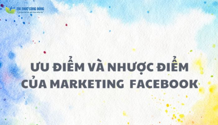 Đặc điểm của marketing facebook