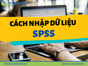 Cách nhập dữ liệu vào SPSS chuẩn xác