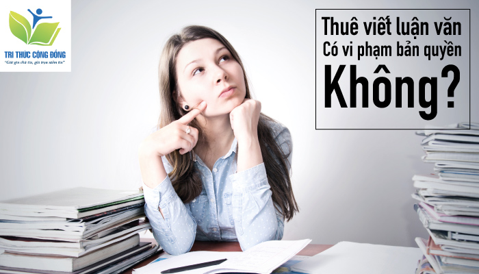 Thuê viết luận văn có vi phạm bản quyền không?