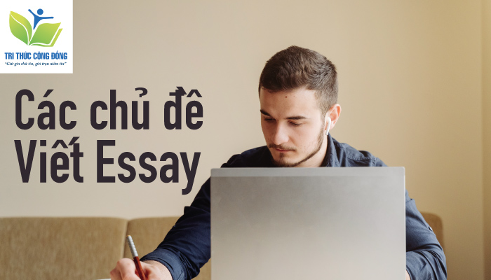 Các chủ đề viết essay