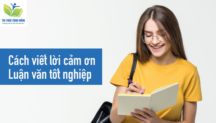 Cách viết lời cảm ơn luận văn tốt nghiệp