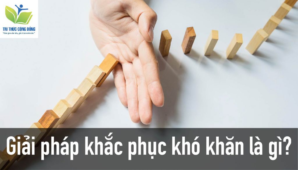 Giải pháp khắc phục khó khăn là gì?