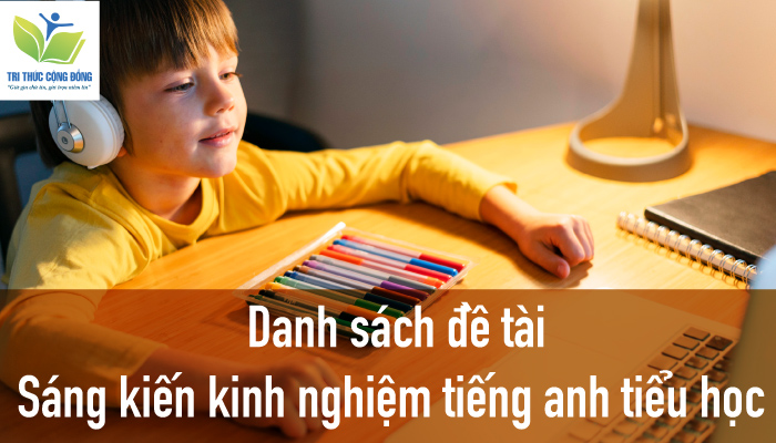 Hình ảnh Danh sách đề tài sáng kiến kinh nghiệm tiếng anh tiểu học