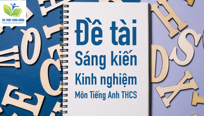 Hình ảnh Đề tài sáng kiến kinh nghiệm môn tiếng anh THCS