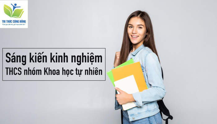 Sáng kiến kinh nghiệm THCS nhóm Khoa học tự nhiên