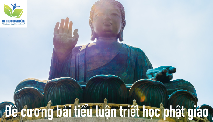 Đề cương bài tiểu luận triết học phật giáo