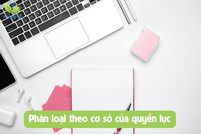 Phân loại theo cơ sở của quyền lực